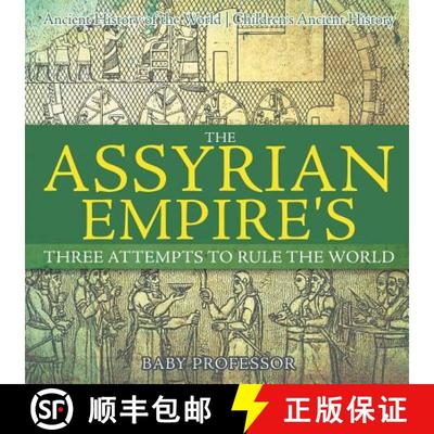 【3-4周达】The Assyrian Empire's Three Attempts to Rule the World : Ancient History of the World | Ch... [9781541914643]