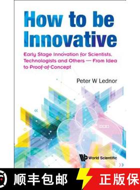 【3-4周达】How to Be Innovative: Early Stage Innovation for Scientists, Technologists and Others - Fr... [9789813222038]