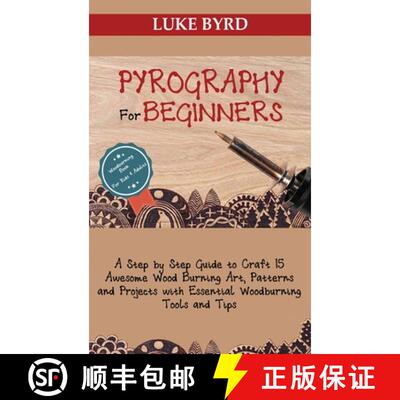 【3-4周达】Pyrography for Beginners: A Step by Step Guide to Craft 15 Awesome Wood Burning Art, Patte... [9781952597497]