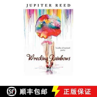 【3-4周达】Wrecking Rainbows: Bundles of Wayward Poetry [9781482856958]