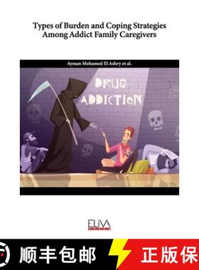 【3-4周达】Types of Burden and Coping Strategies Among Addict Family Caregivers [9781636481715]