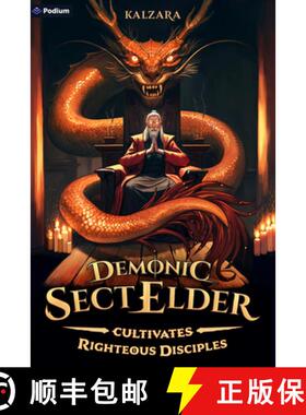 【3-4周达】Demonic Sect Elder Cultivates Righteous Disciples: An Isekai Litrpg [9781039471498]