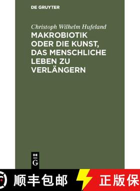 【3-4周达】Makrobiotik oder die Kunst, das menschliche Leben zu verlängern [9783111298740]