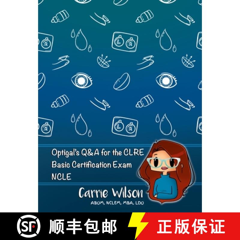 【2-3周达】Optigal's Q & A for the CLRE: Contact Lens Registry Exam Questions Basic Certification - NCLE [9781387279432]