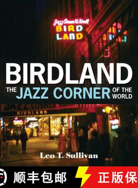 【3-4周达】Birdland, The Jazz Corner of the World: An Illustrated Tribute, 1949-1965: An Illustrated ... [9780764355868]