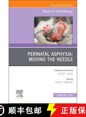 【3-4周达】Perinatal Asphyxia: Moving the Needle, an Issue of Clinics in Perinatology: Volume 51-3 [9780443130090]
