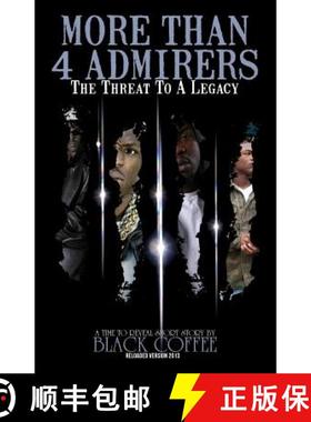 【3-4周达】More Than 4 Admirers: The Threat to a Legacy [9780984470150]