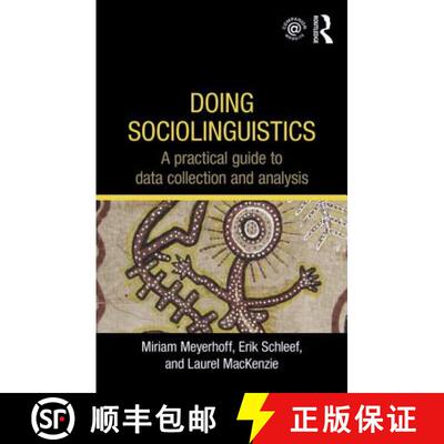 【3-4周达】Doing Sociolinguistics : A practical guide to data collection and analysis [9780415698207]