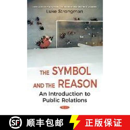 【3-4周达】The Symbol and the Reason: An Introduction to Public Relations [9781536124873]