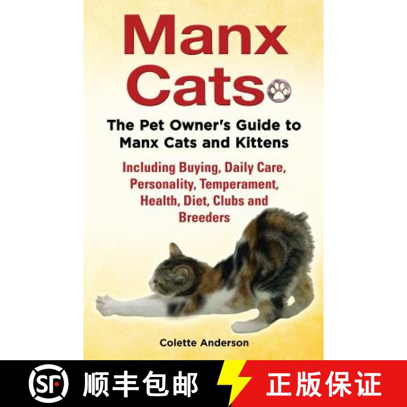【3-4周达】Manx Cats, The Pet Owner's Guide to Manx Cats and Kittens, Including Buying, Daily Care, P... [9781909820579]