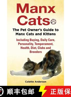 【3-4周达】Manx Cats, The Pet Owner's Guide to Manx Cats and Kittens, Including Buying, Daily Care, P... [9781909820579]