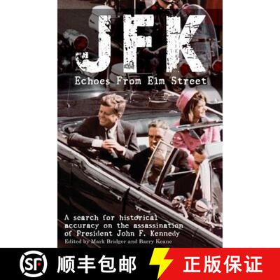 【3-4周达】JFK: Echoes from Elm Street: A Search for Historical Accuracy on the Assassination of Pres... [9781903499733]