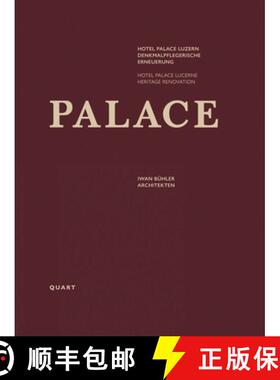 【3-4周达】Hotel Palace Lucerne: Refurbishment of a Listed Building [9783037612675]