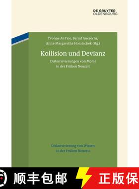 【3-4周达】Kollision und Devianz: Diskursivierungen Von Moral in Der Fruhen Neuzeit [9783110364705]