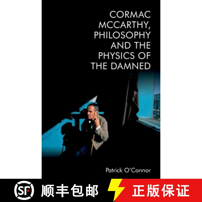【3-4周达】Cormac McCarthy, Philosophy and the Physics of the Damned [9781474497268]