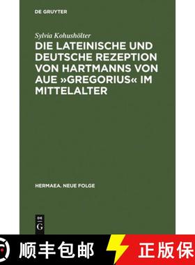 预订 Die Lateinische Und Deutsche Rezeption Von Hartmanns Von Aue Gregorius Im Mittelalter: Untersuch... [9783484151116]