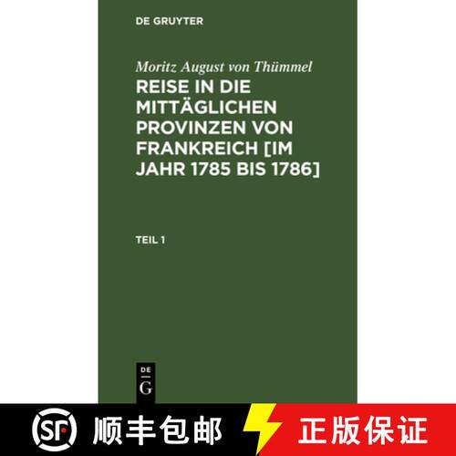 【3-4周达】精装 Moritz August von Thümmel: Reise in die mittäglichen Provinzen von Frankreich [im J... [9783111074023]