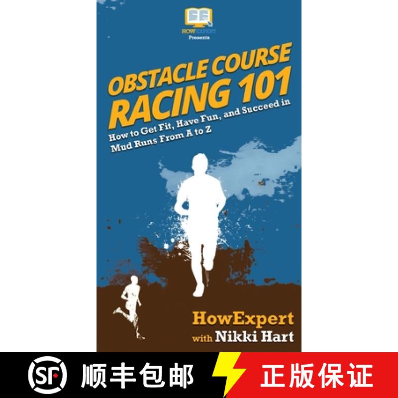 【3-4周达】Obstacle Course Racing 101: How to Get Fit, Have Fun, and Succeed in Mud Runs From A to Z [9781950864553]