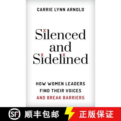 【3-4周达】Silenced and Sidelined : How Women Leaders Find Their Voices and Break Barriers [9781538139998]