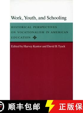 【3-4周达】Work, Youth, and Schooling: Historical Perspectives on Vocationalism in American Education [9780804711210]
