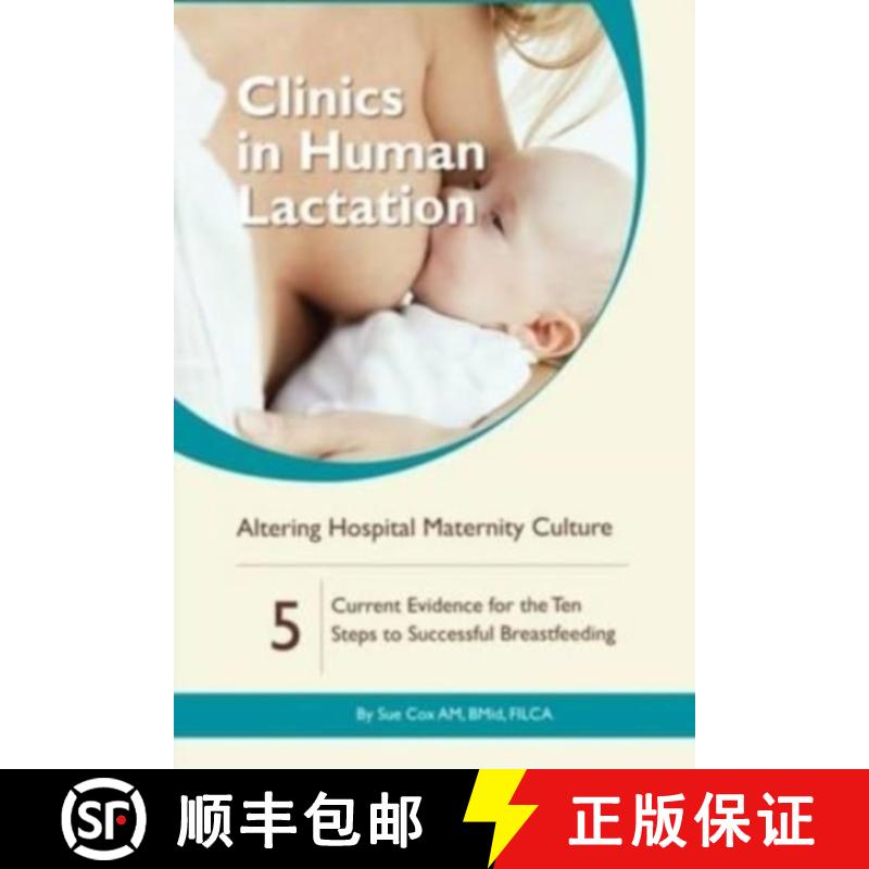 【3-4周达】Clinics in Human Lactation: Altering Hospital Maternity Culture: v. 5 [9781939807953]