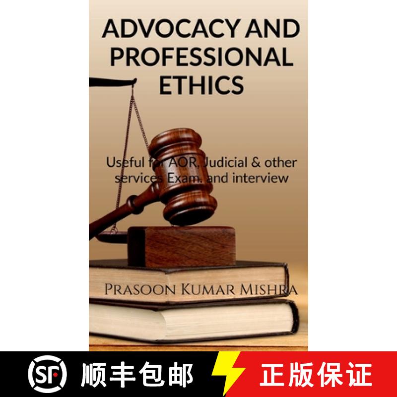 【2-3周达】ADVOCACY AND PROFESSIONAL ETHICS : Useful for AOR, judicial & other services Exam and ... [9781684873845]