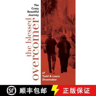 【3-4周达】The Blessed Overcomer: The Crazy Beautiful Journey of Todd & Laura Shoemaker [9780997512045]