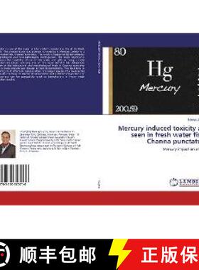 预订 Mercury induced toxicity as seen in fresh water fish Channa punctatus [9783330323216]