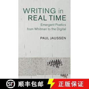 【3-4周达】Writing in Real Time: Emergent Poetics from Whitman to the Digital - Writing in Real Time:... [9781107195318]
