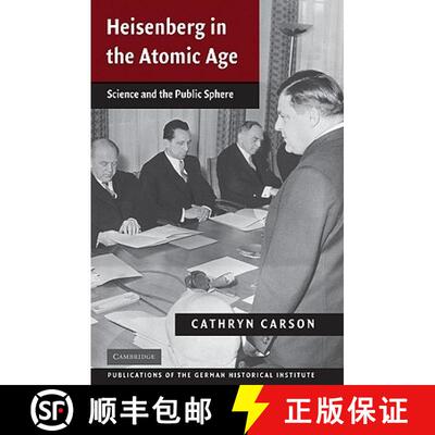 【3-4周达】精装 Heisenberg in the Atomic Age: Science and the Public Sphere - Heisenberg in the Atomi... [9780521821704]