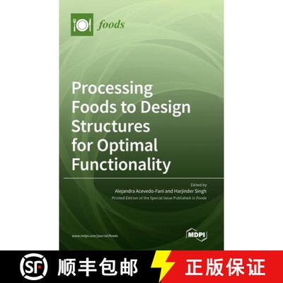 【3-4周达】精装 Processing Foods to Design Structures for Optimal Functionality [9783036543901]