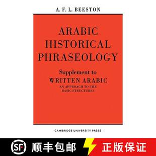 【3-4周达】Arabic Historical Phraseology: Supplement to Written Arabic. an Approach to the Basic Stru... [9780521095785]