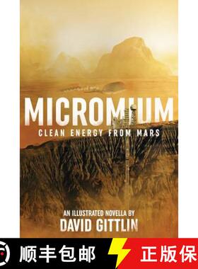 预订 Micromium: Clean Energy from Mars [9780988263550]