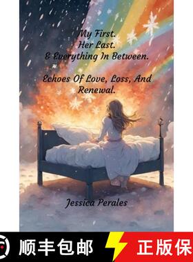 【3-4周达】My First. Her Last. & Everything In Between. Echoes Of Love, Loss, And Renewal. [9781300853978]
