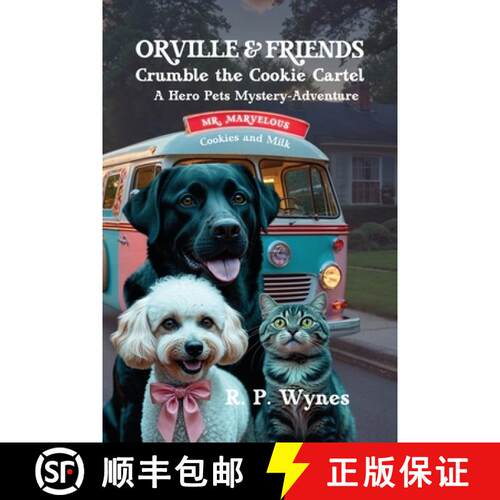 【3-4周达】Orville & Friends Crumble the Cookie Cartel: A Hero Pets Mystery-Adventure [9798999687326]