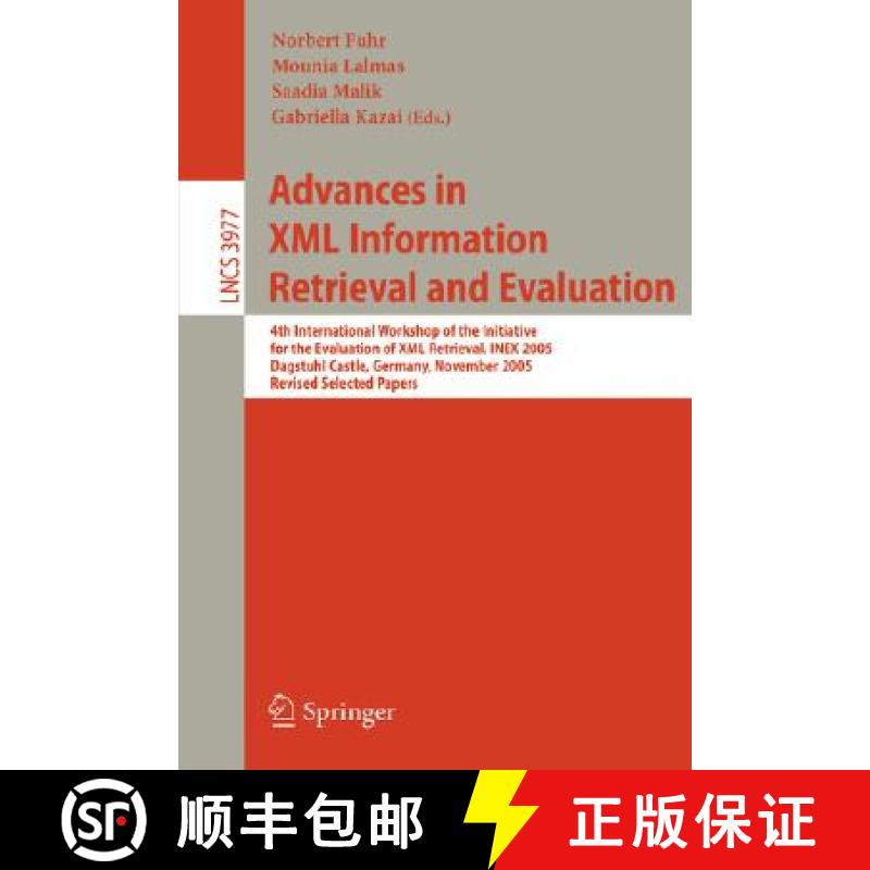 【4周达】Advances in XML Information Retrieval and Evaluation: 4th International Workshop of the Init... [9783540349624]