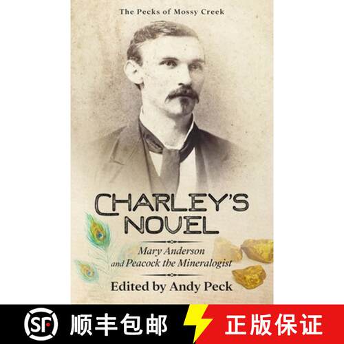 【3-4周达】Charley's Novel: Mary Anderson and Peacock the Mineralogist, The Bad Luck of a Young South... [9781955121163]