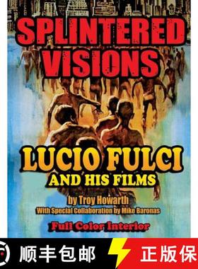 【3-4周达】Splintered Visions Lucio Fulci and His Films [9781936168538]
