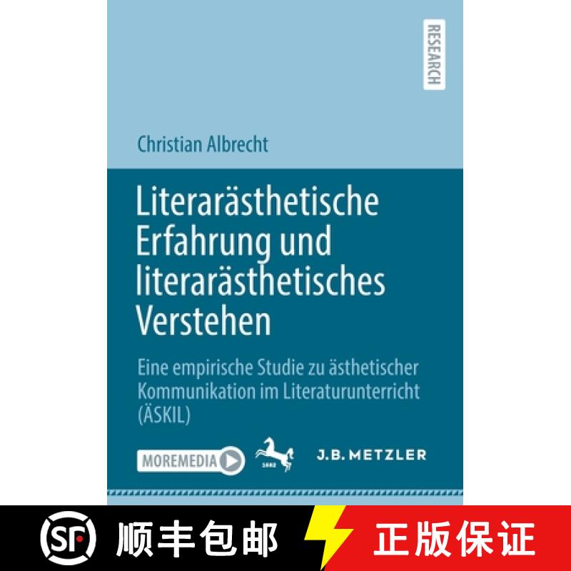 【3-4周达】Literarästhetische Erfahrung und literarästhetisches Verstehen : Eine empirische Studie ... [9783662656716]