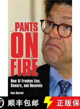 【3-4周达】Pants on Fire : How Al Franken Lies, Smears, and Deceives [9781581824803]