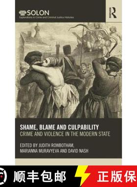 【3-4周达】Shame, Blame, and Culpability : Crime and violence in the modern state [9780415621984]