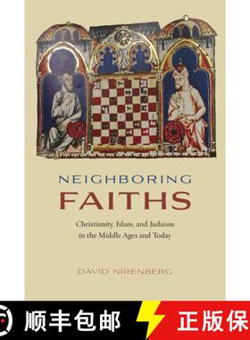 【3-4周达】Neighboring Faiths: Christianity, Islam, and Judaism in the Middle Ages and Today [9780226168937]