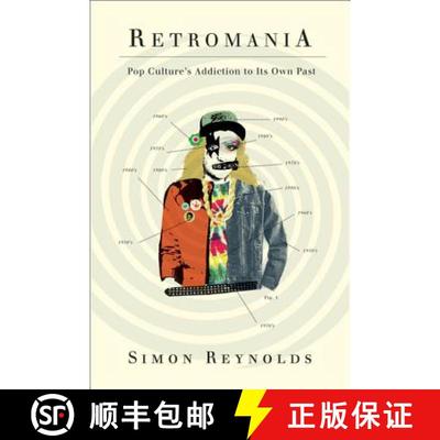 【4周达】Retromania: Pop Culture's Addiction to Its Own Past [9780865479944]