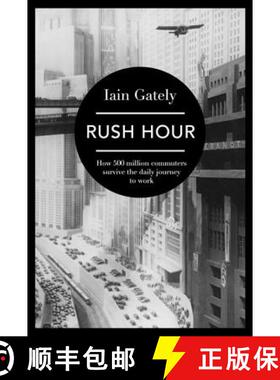 【3-4周达】Rush Hour: How 500 Million Commuters Survive the Daily Journey to Work [9781781854068]