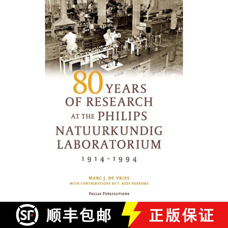 【2-3周达】80 Years of Research at the Philips Natuurkundig Laboratorium 1914-1994 - The Role of the ... [9789085550518]