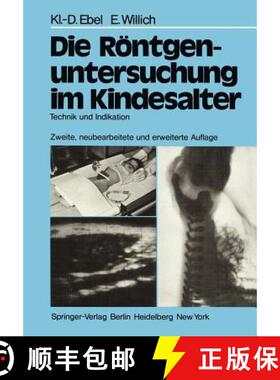 【3-4周达】Die Röntgenuntersuchung im Kindesalter : Technik und Indikation [9783642670329]