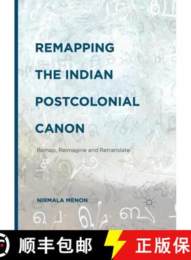 【3-4周达】Remapping the Indian Postcolonial Canon : Remap, Reimagine and Retranslate [9781349711352]