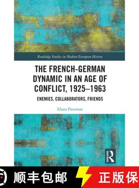 【3-4周达】The French-German Dynamic in an Age of Conflict, 1925-1963: Enemies, Collaborators, Friends [9781032106755]