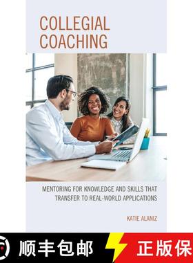 【3-4周达】Collegial Coaching : Mentoring for Knowledge and Skills That Transfer to Real-World Applic... [9781475860313]