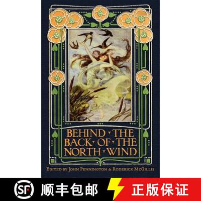 【3-4周达】Behind the Back of the North Wind: Critical Essays on George MacDonald's Classic Children'... [9781936294107]